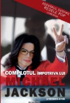 Complotul impotriva lui Michael Jackson