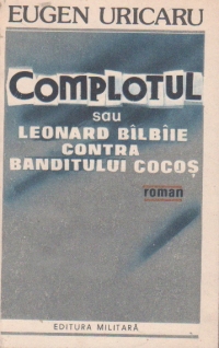 Complotul sau Leonard balbaie contra banditului Cocos