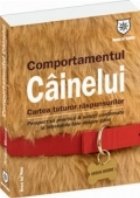 Comportamentul cainelui. Cartea tuturor raspunsurilor