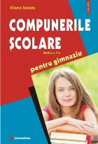 Compunerile școlare pentru gimnaziu Ediția