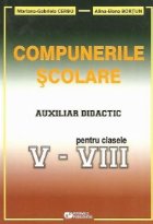 Compunerile scolare. Auxiliar didactic pentru clasele V-VIII