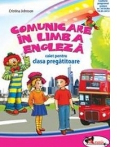 Comunicare in limba engleza. Caiet pentru clasa pregatitoare