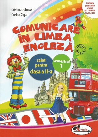 Comunicare in limba engleza. Caiet pentru clasa a II-a, semestrul 1