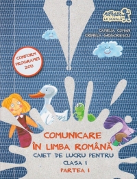 Comunicare in limba romana. Caiet de lucru pentru clasa I, partea I