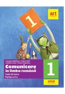 Comunicare in limba romana. Caiet de lucru. Clasa I. Partea a II-a