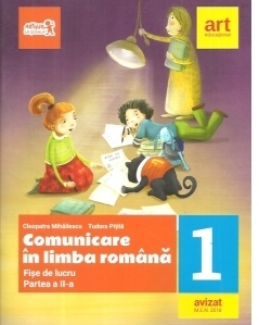 Comunicare in limba romana. Fise de lucru. Clasa 1. Partea a II-a