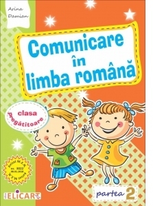 Comunicare in limba romana pentru clasa pregatitoare. Partea a II-a