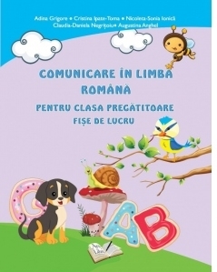 Comunicare in limba romana pentru clasa pregatitoare. Fise de lucru