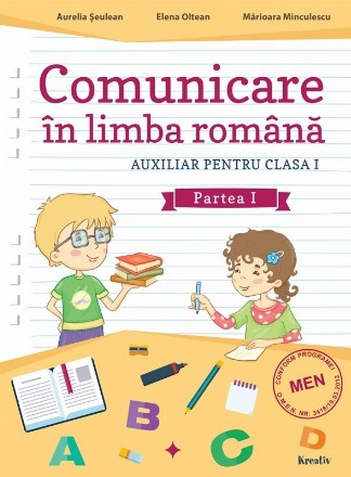 Comunicare in limba romana. Auxiliar pentru clasa I, partea I