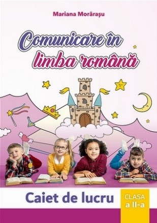 Comunicare in limba romana. Clasa a II-a