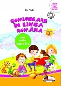 Comunicare in limba romana. Caiet pentru clasa a II-a semestrul 2