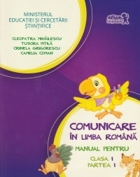 Comunicare in limba romana. Manual pentru clasa I, partea I (contine CD)