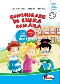 Comunicare in limba romana. Caiet pentru clasa I, semestrul 1