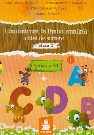 Comunicare in limba romana. Caiet de scriere clasa I, varianta A1