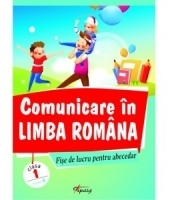 Comunicare in limba romana. Fise de lucru pentru abecedar. Model A