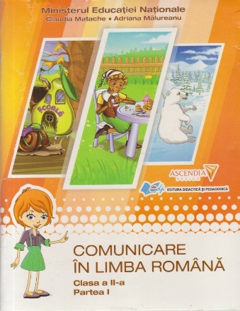 Comunicare in Limba Romana. Clasa a II-a. Partea I si a II-a