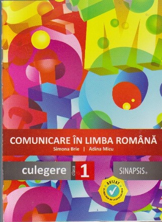 Comunicare in Limba Romana. Culegere Clasa a I-a