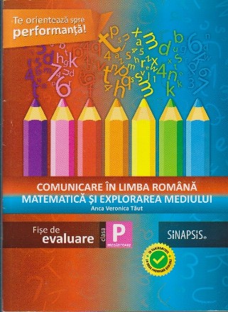 Comunicare in Limba Romana. Matematica si Explorarea Mediului - Fise de Evaluare Clasa Pregatitoare