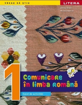 Comunicare în limba română : clasa I,caiet de activităţi