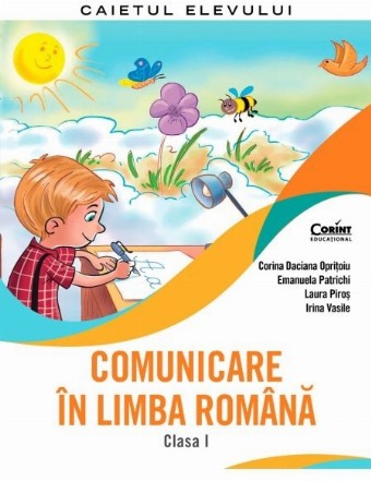 Comunicare în limba română : caietul elevului,clasa I