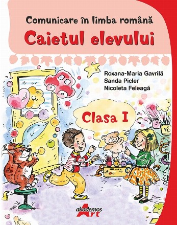 Comunicare în limba română : caietul elevului,clasa I