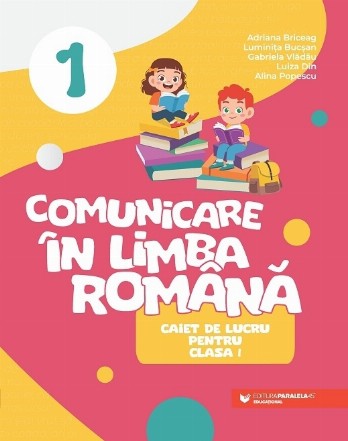 Comunicare în limba română : caiet de lucru pentru clasa I