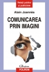 Comunicarea prin imagini. Cum sa-ti pui in valoare comunicarea prin intermediul dimensiunii vizuale