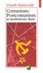 Comunism, postcomunism si modernitate tirzie