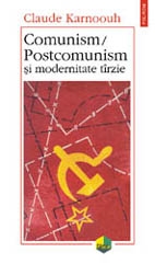 Comunism, postcomunism si modernitate tirzie