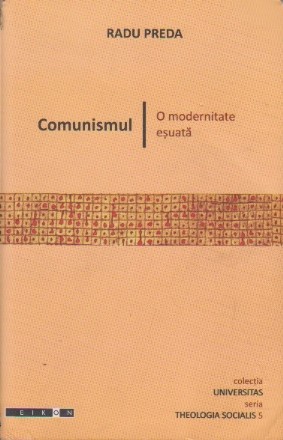 Comunismul - O modernitate esuata