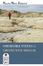 Comuniunea pustiei singuratatea oraselor