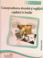 Conceptualizarea abuzului neglijarii copilului familie