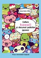 Conceptul Kawaii în discursul publicitar japonez : abordare semiotic‐culturală şi pragmatică