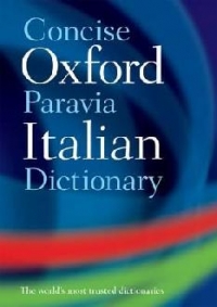 Concise Oxford - Paravia Italian Dictionary (second edition)