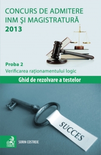 Concurs de admitere la INM si Magistratura 2013. Proba 2. Verificarea rationamentului logic