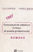 Concursul de admitere in liceu si scoala profesionala. Romana 1997