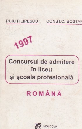 Concursul de admitere in liceu si scoala profesionala. Romana 1997