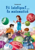 Concursul Fii InteligenT ... la matematica (clasa a II-a) (2013-2014)