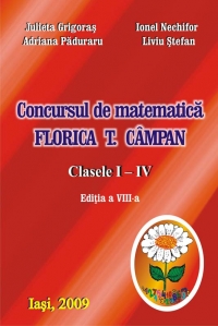 Concursul de matematica Florica T. Campan - clasele I - IV, editia 2009