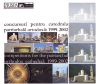 Concursuri pentru Catedrala Patriarhala Ortodoxa: 1999-2002 (Ro- En)