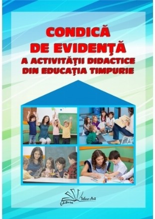 Condica de evidenta a activitatii didactice din educatia timpurie