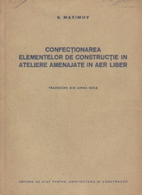 Confectionarea elementelor de constructie in ateliere amenajate in aer liber (Traducere din limba rusa)