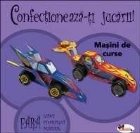 Confectioneaza-ti jucarii - Masini de curse