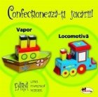 Confectioneaza-ti jucarii - Vapor, Locomotiva