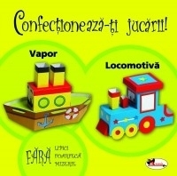 Confectioneaza-ti jucarii - Vapor, Locomotiva