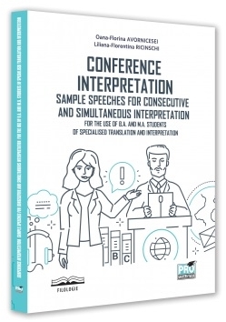 Conference interpretation : sample speeches for consecutive and simultaneous interpretation for the Use of B.A. and M.A. students of specialised translation and interpretation