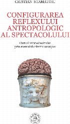 Configurarea reflexului antropologic spectacolului (curs