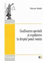 Confiscarea speciala si expulzarea in dreptul penal roman