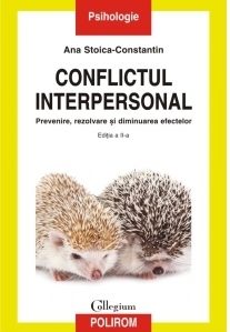 Conflictul interpersonal. Prevenire, rezolvare si diminuarea efectelor (editia a II-a, revazuta si adaugita)