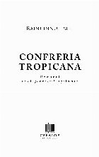 Confreria Tropicana romanul unei generaţii